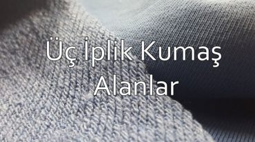 Üç-İplik-Kumaş-Alanlar