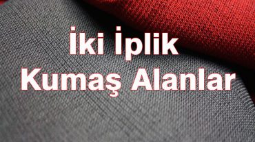 İki-İplik-Kumaş-Alanlar